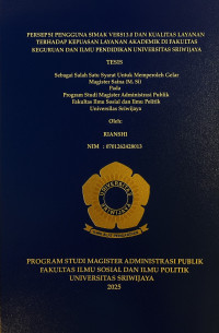 PERSEPSI PENGGUNA SIMAK VERSI 3.0 DAN KUALITAS LAYANAN TERHADAP KEPUASAN LAYANAN AKADEMIK DI FAKULTAS KEGURUAN DAN ILMU PENDIDIKAN UNIVERSITAS SRIWIJAYA