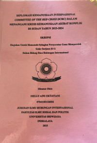 DIPLOMASI KEMANUSIAAN INTERNATIONAL COMMITTEE OF THE RED CROSS(ICRC)DALAM MENANGANI KRISIS KEMANUSIAAN AKIBAT KONFLIK DI SUDAN TAHUN 2023-2024