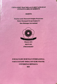 CHINA DEBT TRAP MELALUI BELT AND ROAD INITIATIVE (BRI) DI DJIBOUTI