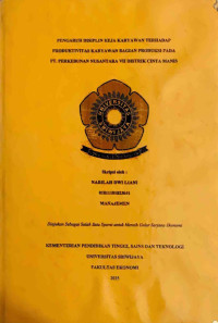 PENGARUH DISIPLIN KEJA KARYAWAN TERHADAP PRODUKTIVITAS KARYAWAN BAGIAN PRODUKSI PADA PT. PERKEBUNAN NUSANTARA VII DISTRIK CINTA MANIS