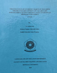 THE INFLUENCE OF STUDENTS’ HABITS IN WATCHING TIKTOK ENGLISH CONTENT ON VOCABULARY ENHANCEMENT OF ENGLISH EDUCATION STUDENTS AT SRIWIJAYA UNIVERSITY