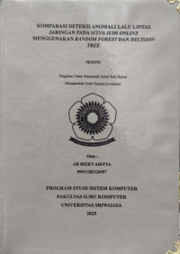 KOMPARASI DETEKSI ANOMALI LALU LINTAS JARINGAN PADA SITUS JUDI ONLINE MENGGUNAKAN RANDOM FOREST DAN DECISION TREE