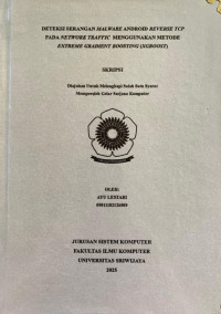 DETEKSI SERANGAN MALWARE ANDROID REVERSE TCP PADA NETWORK TRAFFIC MENGGUNAKAN METODE EXTREME GRADIENT BOOSTING (XGBOOST)