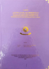 FAKTOR-FAKTOR YANG BERHUBUNGAN DENGAN KELUHAN MUSCULOSKELETAL DISORDERS (MSDs) PADA PEKERJA UNIT PRODUKSI DI PT KAI UPT BALAI YASA LAHAT