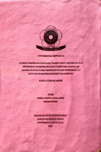 ASUHAN KEPERAWATAN PADA PASIEN GOUT ARTHRITIS DAN PEMBERIAN KOMPRES HANGAT JAHE PADA MASALAH KEPERAWATAN NYERI KRONIS DI RUANG KOMERING 1.2 RSUP DR MOHAMMAD HOSEIN PALEMBANG
