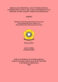 KERJASAMA INDONESIA-JAPAN INTERNATIONAL COOPERATION AGENCY (JICA) DALAM PEMBANGUNAN PROYEK VESSEL TRAFFIC SERVICE DI INDONESIA
