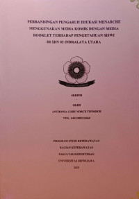 PERBANDINGAN PENGARUH EDUKASI MENARCHE MENGGUNAKAN MEDIA KOMIK DENGAN MEDIA BOOKLET TERHADAP PENGETAHUAN SISWI DI SDN 02 INDRALAYA UTARA