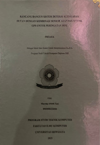 RANCANG BANGUN SISTEM DETEKSI KEBAKARAN HUTAN DENGAN KOMBINASI SENSOR ASAP DAN MODUL GPS UNTUK PERINGATAN DINI