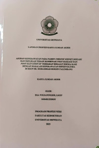 ASUHAN KEPERAWATAN PADA PASIEN CHRONIC KIDNEY DISEASE DAN IMPLIKASI TERAPI KOMBINASI FOOT MASSAGE DAN FOOT ELEVATION 30º TERHADAP DERAJAT EDEMA KAKI DENGAN MASALAH KEPERAWATAN HIPERVOLEMIA DI RSUP DR. MOHAMMAD HOESIN PALEMBANG