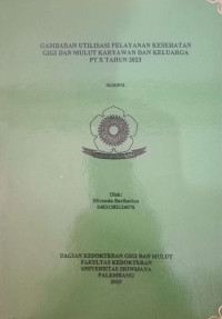 Image of GAMBARAN UTILISASI PELAYANAN KESEHATAN GIGI DAN MULUT KARYAWAN DAN KELUARGA PT X TAHUN 2023