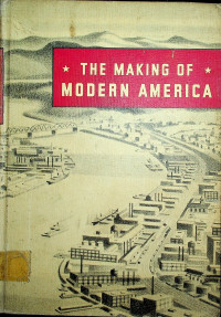 THE MAKING OF MODERN AMERICA