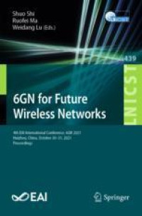 6GN for Future Wireless Networks: 4th EAI International Conference, 6GN 2021, Huizhou, China, October 30–31, 2021, Proceedings