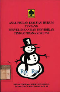 ANALISIS DAN EVALUASI HUKUM TENTANG PENYELIDIKAN DAN PENYIDIKAN TINDAK PIDANA KORUPSI