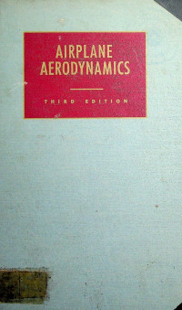 AIRPLANE AERODYNAMICS, THIRD EDITION