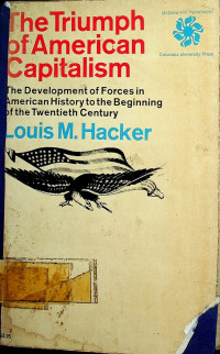 The Triumph of American Capitalism: The Development of Forces in American History to the Beginning of the Twentieth Century