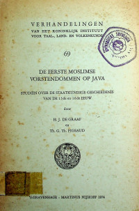 VERHANDELINGEN, VAN HET KONINKLIJK INSTITUUT VOOR TAAL-, LAND- EN VOLKENKUNDE 69, DE EERSTE MOSLIMSE VORSTENDOMMEN OP JAVA: STUDIEN OVER DE STAATKUNDIGE GESCHIEDENIS VAN DE 15de en 16de EEUW