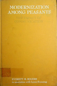 MODERNIZATION AMONG PEASANTS : THE IMPACT OF COMMUNICATION