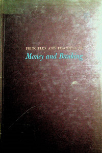 PRINCIPLES AND PRACTICES OF Money and Banking