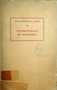 ANTHROPOLOGY IN INDONESIA: A BIBLIOGRAPHICAL REVIEW