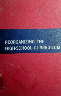 REORGANIZING THE HIGH-SCHOOL CURRICULUM