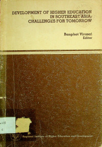 DEVELOPMENT OF HIGHER EDUCATION IN SOUTHEAST ASIA: CHALLENGES FOR TOMORROW