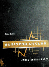 BUSINESS CYCLES; Their Nature, Cause, and Control third edition