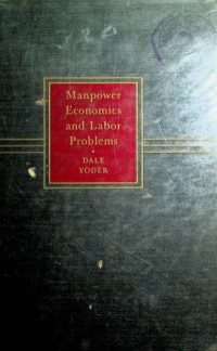 Manpower Economics and Labor Problems , Third Edition