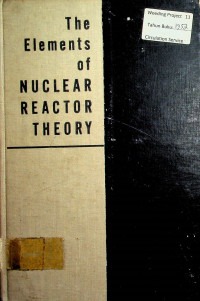 The Elements of NUCLEAR REACTOR THEORY