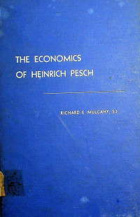 THE ECONOMICS OF HEINRICH PESCH
