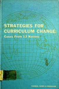 STRATEGIES FOR CURRICULUM CHANGE; Cases From 13 Nations.