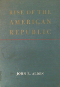 RISE OF THE AMERICAN REPUBLIC