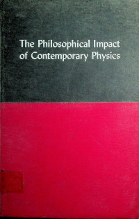 The Philosophical Impact of Contemporary Pysics