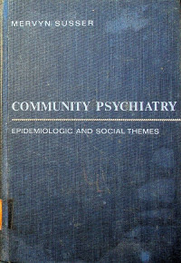 COMMUNITY PSYCHIATRY: EPIDEMIOLOGIC AND SOCIAL THEMES