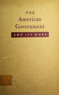 THE American Government AND ITS WORK