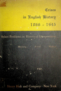 Crises in English History 1066- 1945; Select Problems in Historical Interpretation