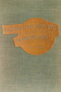 A HISTORY OF THE Pacific Area in Modern Times
