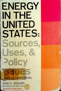 ENERGY IN THE UNITED STATES: Sources, Uses, & Policy Issues