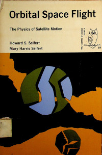 HOLT LIBRARY OF SCIENCE SERIES II, Orbital Space Flight: The Physics of Satelite Motion