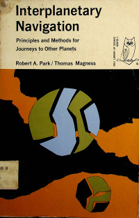 Interplanetary Navigation; Principles and Methods for Journey to Other Planets