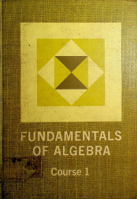 FUNDAMENTALS OF ALGEBRA Course 1