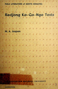 FOLK LITERATURE of SOUTH SUMATERA; Redjang Ka - Ga - Nga Texts