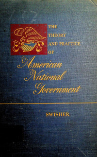 THE THEORY  AND PRACTICE OF American National Government