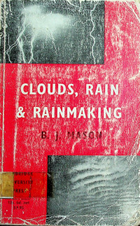 CLOUDS, RAIN & RAINMAKING