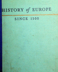 HISTORY of EUROPE SINCE 1500