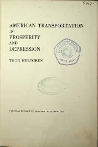 AMERICAN TRANSPORTATION IN PROSPERITY AND DEPRESSION