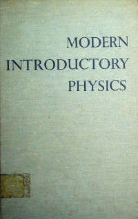 MODERN INTRODUCTORY PHYSICS