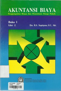 AKUNTANSI BIAYA: Pengumpulan Biaya dan Penentuan Harga Pokok, Buku I, Edisi 2