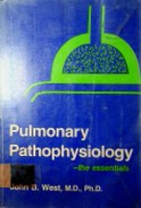 Pulmonary Pathophysiology  -the essentials