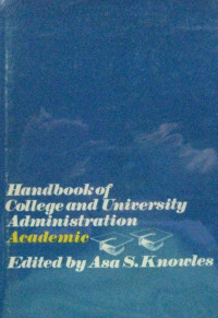 Handbook of College and University Administration; Academic