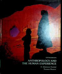 ANTHROPOLOGY AND THE HUMAN EXPERIENCE Fifth Edition